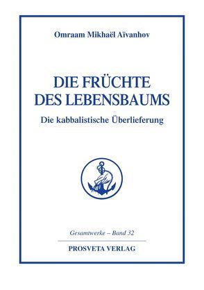 Die Früchte des Lebensbaums von Aivanhov,  Omraam Mikhael