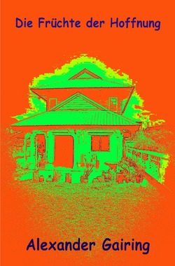 Die Früchte der Hoffnung von Gairing,  Alexander
