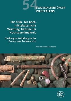 Die früh- bis hochmittelalterliche Wüstung Twesine im Hochsauerlandkreis von Nowak-Klimscha,  Kristina