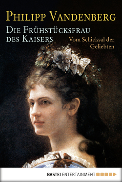 Die Frühstücksfrau des Kaisers von Vandenberg,  Philipp