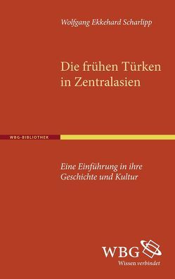 Die frühen Türken in Zentralasien von Scharlipp,  Wolfgang E