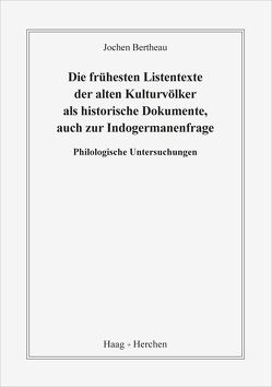 Die frühesten Listentexte der alten Kulturvölker als historische Dokumente, auch zur Indogermanenfrage von Bertheau,  Jochen