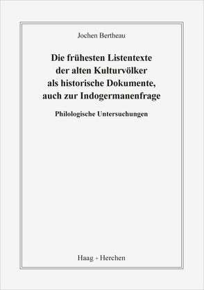 Die frühesten Listentexte der alten Kulturvölker als historische Dokumente, auch zur Indogermanenfrage von Bertheau,  Jochen