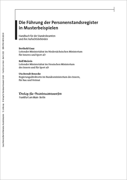 Die Führung der Personenstandsregister in Musterbeispielen von Berndt-Benecke,  Uta, Gaaz,  Berthold, Hobmaier,  Markus, Meireis,  Rolf, Spahn,  Sandra