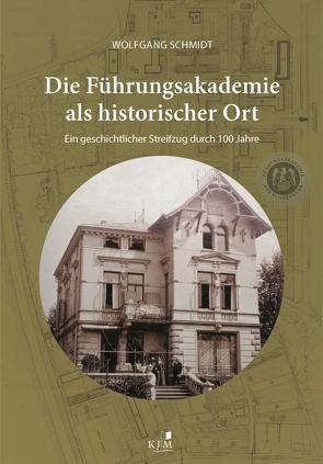 Die Führungsakademie der Bundeswehr als historischer Ort von Schmidt,  Wolfgang