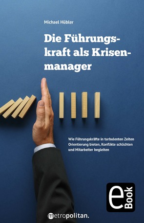 Die Führungskraft als Krisenmanager von Hübler,  Michael