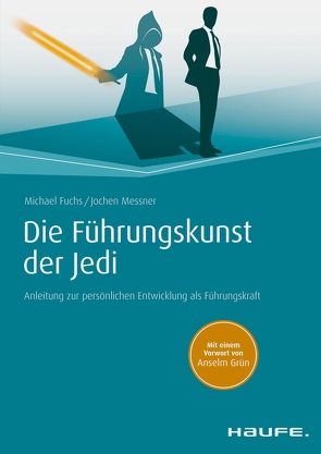 Die Führungskunst der Jedi von Fuchs,  Michael, Messner,  Jochen