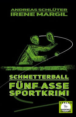 Die fünf Asse – Schmetterball von Kersting,  Kris, Margil,  Irene, Pfeiffer,  Boris, Schlüter,  Andreas