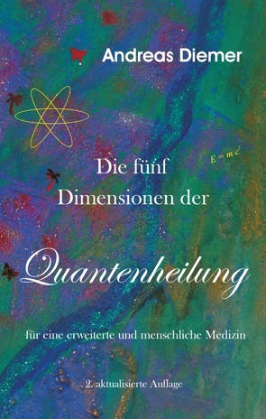 Die fünf Dimensionen der Quantenheilung von Diemer,  Andreas