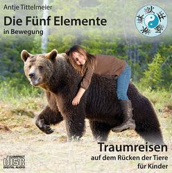 Die Fünf Elemente in Bewegung – Auf dem Rücken der Tiere von Tittelmeier,  Antje