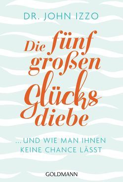 Die fünf großen Glücksdiebe von Dam,  Gaby van, Izzo,  John