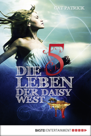 Die fünf Leben der Daisy West von Malich,  Anja, Patrick,  Cat