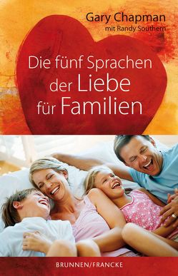 Die fünf Sprachen der Liebe für Familien von Chapman,  Gary, Southern,  Randy