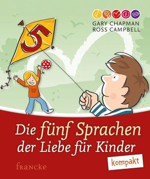 Die 5 Sprachen der Liebe für Kinder kompakt von Campbell,  Ross, Chapman,  Gary