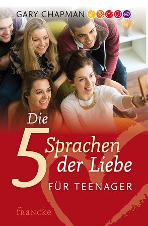 Die 5 Sprachen der Liebe für Teenager von Chapman,  Gary, Lutz,  Silvia