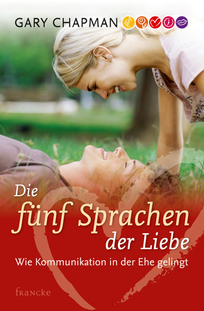 Die 5 Sprachen der Liebe von Chapman,  Gary, Günter,  Wolfgang, Jaeger,  Stefan, Lutz,  Silvia, Rothkirch,  Ingo