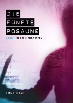 Die fünfte Posaune – Band 2 von Kahle,  Hans-Gert