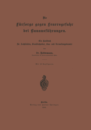 Die Fürsorge gegen Feuersgefahr bei Bauausführungen von Reddemann