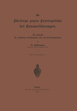 Die Fürsorge gegen Feuersgefahr bei Bauausführungen von Reddemann