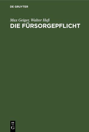 Die Fürsorgepflicht von Geiger,  Max, Hess,  Walter