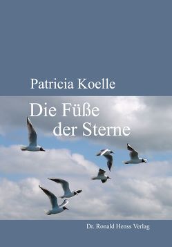 Die Füße der Sterne von Koelle,  Patricia