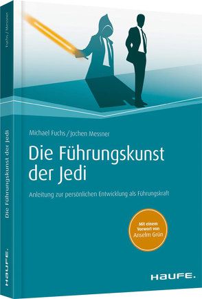 Die Führungskunst der Jedi von Fuchs,  Michael, Messner,  Jochen