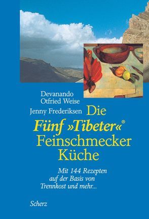 Die Fünf »Tibeter«® Feinschmecker Küche von Frederiksen,  Jenny, Weise,  Devanando Otfried