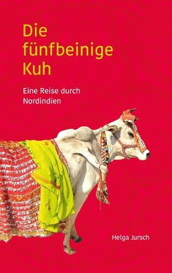 Die fünfbeinige Kuh von Jursch,  Helga