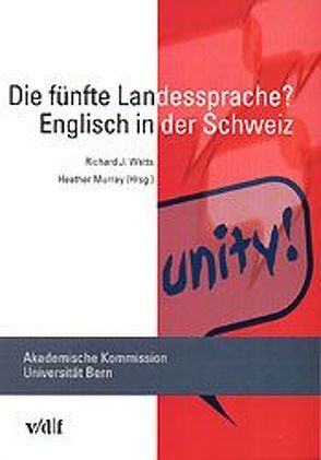 Die fünfte Landessprache? Englisch in der Schweiz von Murray,  Heather, Watts,  Richard J