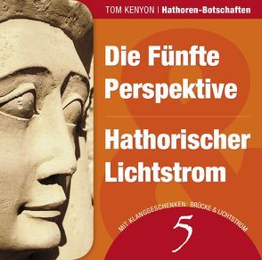 Die Fünfte Perspektive & Hathorischer Lichtstrom von Kenyon,  Tom, Nagula,  Michael