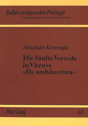 Die fünfte Vorrede in Vitruvs «De architektura» von Kessissoglu,  Alexander