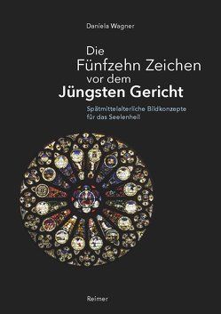 Die Fünfzehn Zeichen vor dem Jüngsten Gericht von Wagner,  Daniela