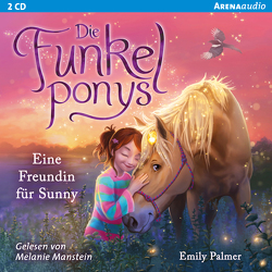 Die Funkelponys (1). Eine Freundin für Sunny von Manstein,  Melanie, Palmer,  Emily