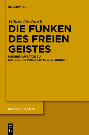 Die Funken des freien Geistes von Gerhardt,  Volker, Heilinger,  Jan-Christoph, Loukidelis,  Nikolaos