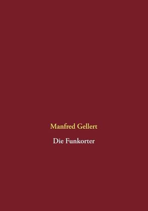 Die Funkorter von Gellert,  Manfred