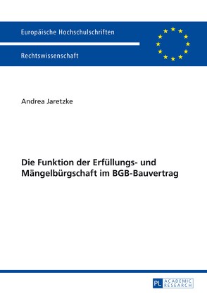 Die Funktion der Erfüllungs- und Mängelbürgschaft im BGB-Bauvertrag von Jaretzke,  Andrea