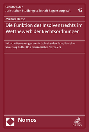 Die Funktion des Insolvenzrechts im Wettbewerb der Rechtsordnungen von Heese,  Michael