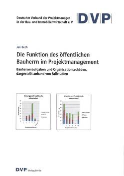 Die Funktion des öffentlichen Bauherrn im Projektmanagement von Bech,  Jan