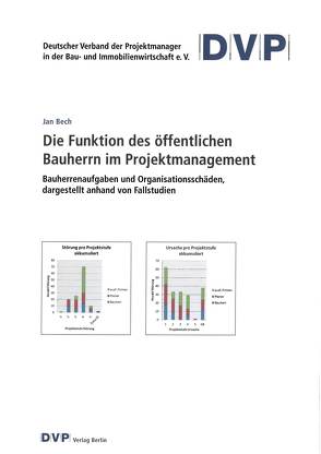 Die Funktion des öffentlichen Bauherrn im Projektmanagement von Bech,  Jan