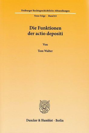 Die Funktionen der actio depositi. von Walter,  Tom