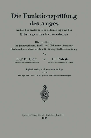 Die Funktionsprüfung des Auges unter besonderer Berücksichtigung der Störungen des Farbensinnes von Oloff,  Hans, Podestà,  Hans, Stargardt-Oloff,  Karl