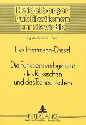 Die Funktionsverbgefüge des Russischen und des Tschechischen von Herrmann-Dresel,  Eva