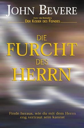 Die Furcht des Herrn von Bevere,  John