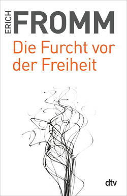 Die Furcht vor der Freiheit von Fromm,  Erich, Funk,  Rainer, Mickel,  Ernst, Mickel,  Liselotte