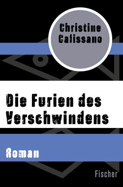 Die Furien des Verschwindens von Calissano,  Christine, Schmidt,  Katharina