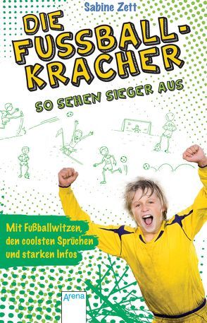 Die Fußballkracher (3). So sehen Sieger aus von Armbruster,  Martin, Zett,  Sabine