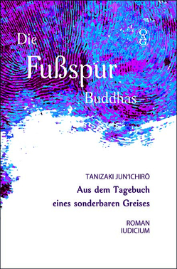 Die Fußspur Buddhas von Bohaczek,  Josef, Tanizaki,  Jun'ichiro, Yamaguchi,  Sophia