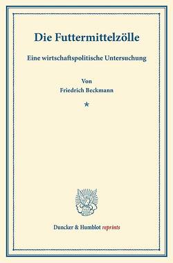 Die Futtermittelzölle. von Beckmann,  Friedrich