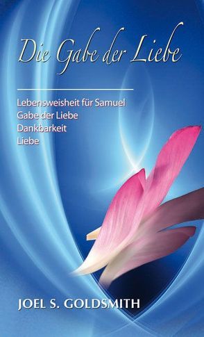 Die Gabe der Liebe von Goldsmith,  Joel S