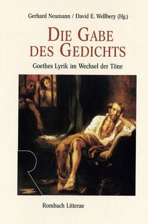 Die Gabe des Gedichts von Neumann,  Gerhard, Wellbery,  David E.